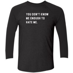 endsa you dont know me enough to hate me 9 1 You don't know me enough to hate me hoodie