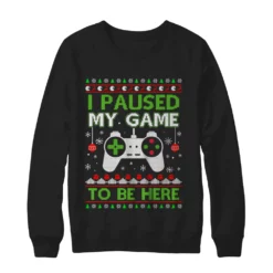 q 9 I paused my game to be here Christmas sweatshirt