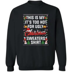 redirect11222022031134 This is my it’s too hot for ugly Christmas sweaters shirt