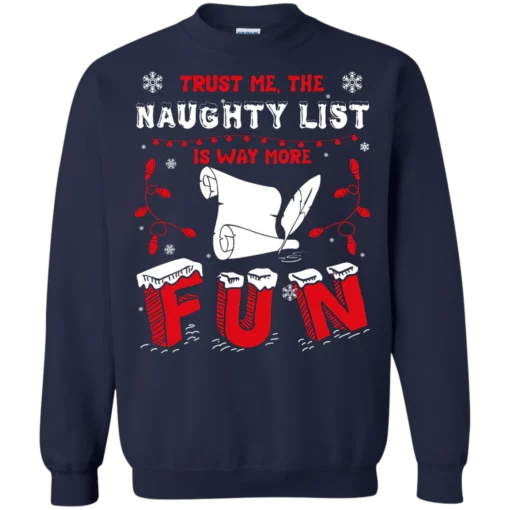 s 8 Trust me the naughty list is way more Christmas sweatshirt
