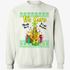 up het Its Corn i really its got the juice 3 1 It’s corn i really it’s got the juice shirt