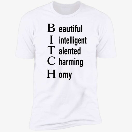 up het beautiful intelligent talented charming horny 5 1 Beautiful intelligent talented charming horny shirt