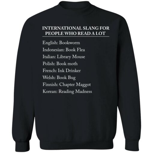 up het international slang for people who read a lot 3 1 International slang for people who read a lot sweatshirt