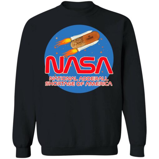 up het nasa national adderall shortage shirt 3 1 Nasa national adderall shortage of america hoodie