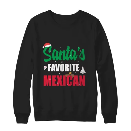 z 1 Santa’s favorite mexican Christmas sweatshirt