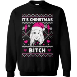 2 27 Britney it's Christmas b*tch Christmas sweatshirt