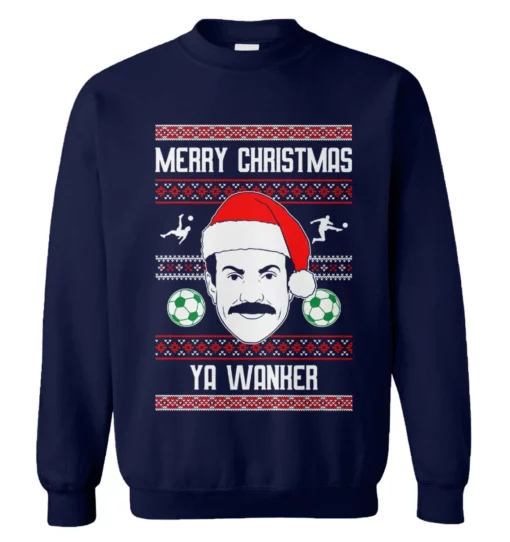 3 34 Merry Christmas ya wanker Ted soccer coach Christmas sweater