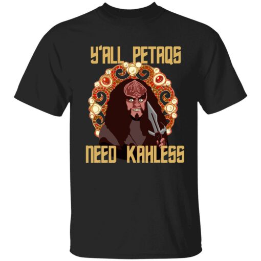 UP HET yall petaqs 1 1 Y’all petaqs need Kahless hoodie