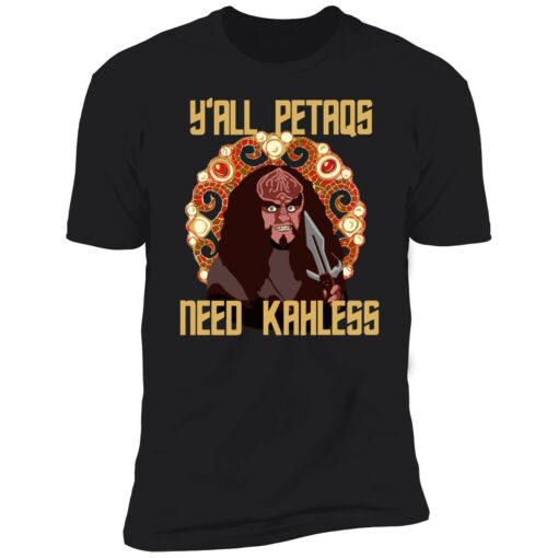 UP HET yall petaqs 5 1 Y’all petaqs need Kahless hoodie