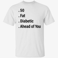 endas 50 fat diabetic ahead of you 1 1 50 fat diabetic ahead of you hoodie