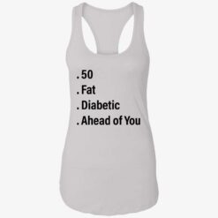 endas 50 fat diabetic ahead of you 7 1 50 fat diabetic ahead of you shirt