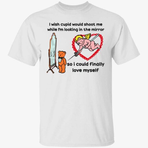 endas Cupid That Go Hard I Wish Cupid Would Shoot Me 1 1 I wish cupid would shoot me while i'm looking in the mirror shirt