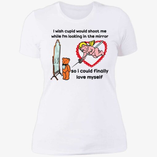 endas Cupid That Go Hard I Wish Cupid Would Shoot Me 6 1 I wish cupid would shoot me while i'm looking in the mirror shirt