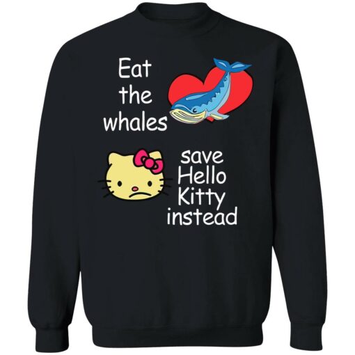 endas Eat The Whales Save Hello Kitty Instead 3 1 1 Eat the whales save hello K*tty instead hoodie
