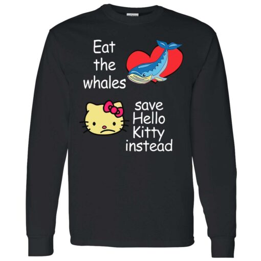 endas Eat The Whales Save Hello Kitty Instead 4 1 1 Eat the whales save hello K*tty instead hoodie