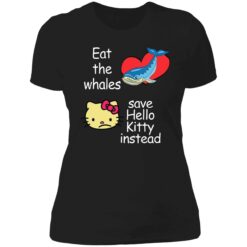 endas Eat The Whales Save Hello Kitty Instead 6 1 1 Eat the whales save hello K*tty instead hoodie