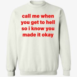 endas call me when you get to hell 3 1 Call me when you get to hell so i know you made it okay hoodie
