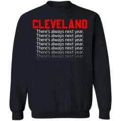 endas cleveland theres always next year shirt 3 1 Cleveland there's always next year hoodie