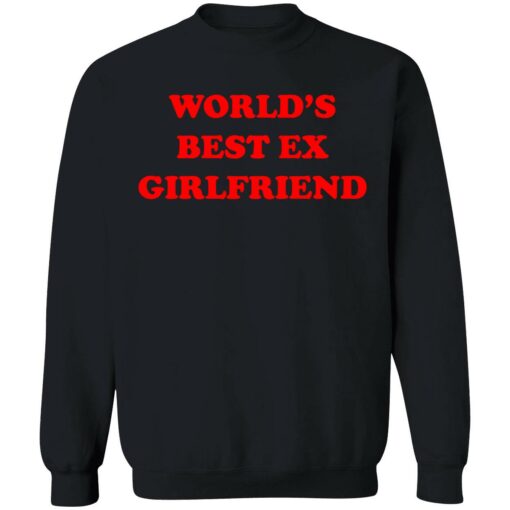endas world best ex girlfriend 3 1 World best ex girlfriend sweatshirt