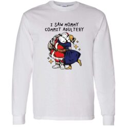 i saw mommy commit adultery shirt 4 1 I saw mommy commit adultery sweatshirt