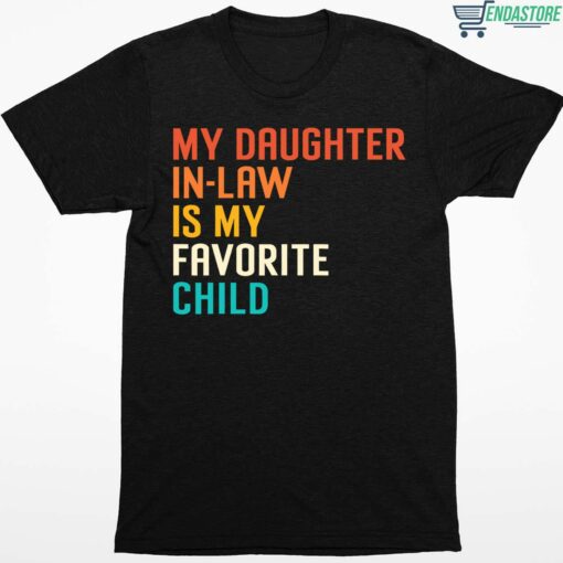 my daughter in law is my favorite child shirt 1