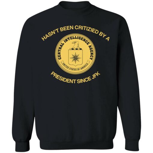 up het cia jfk shirt 3 1 Hasn't been critizied by a president since jfk shirt