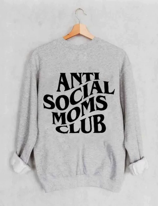 3 Anti social moms club sweatshirt