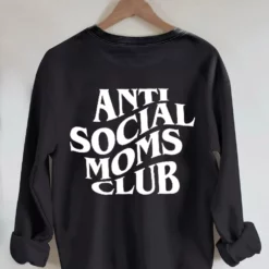 6 Anti social moms club sweatshirt