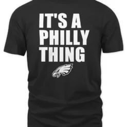 It’s a Philly Thing Shirt
