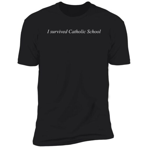 Up het I survived Catholic School 5 1 1 I survived catholic school shirt