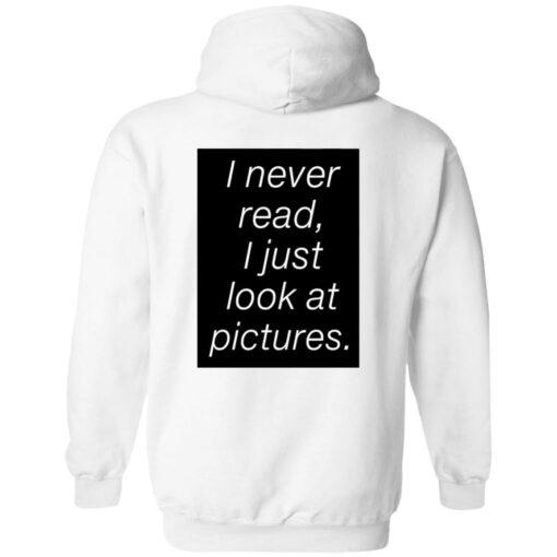 redirect01162023230127 1 I never read i just look at pictures shirt