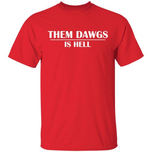 them dawgs is hell shirt 1 asdjahds 1 Them dawgs is hell hoodie