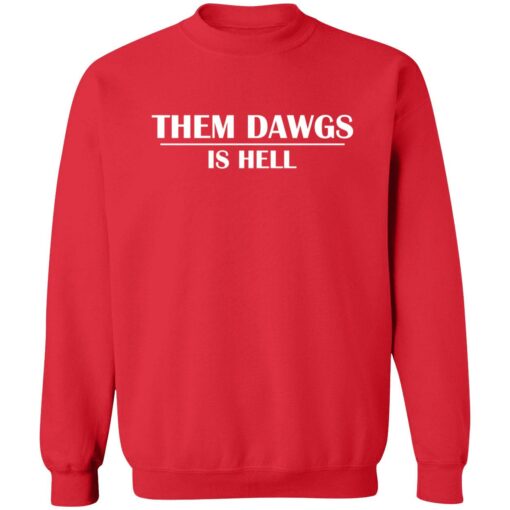 them dawgs is hell shirt 3 red 1 Them dawgs is hell hoodie