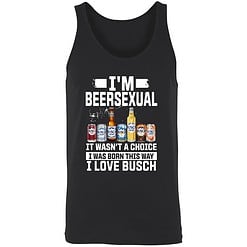Buck endas IM BEERSEXUAL 8 1 I'm Beersexual It's Wasn't A Choice I Was Born This Way I Love Busch Shirt