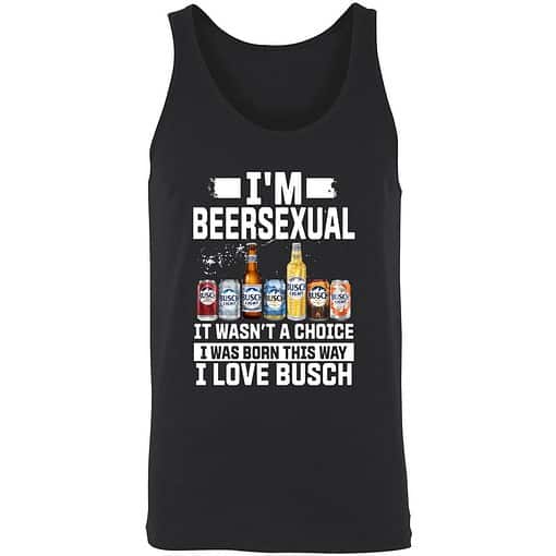 Buck endas IM BEERSEXUAL 8 1 I'm Beersexual It's Wasn't A Choice I Was Born This Way I Love Busch Shirt