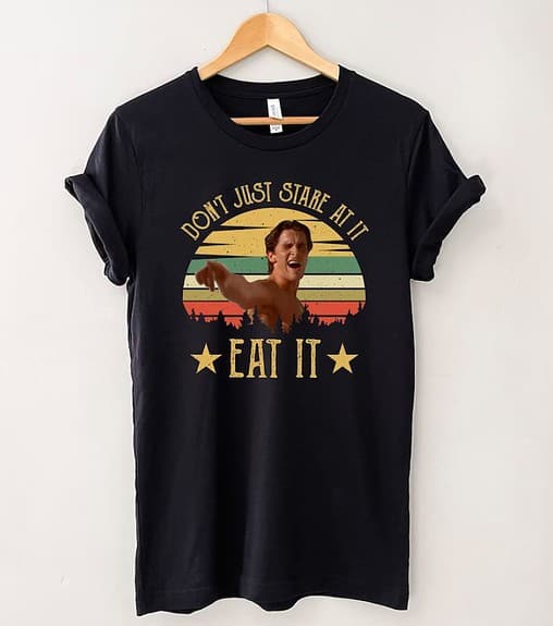Dont just stare at it eat it 2 Sabrina Don't Just Stare at It Eat It shirt