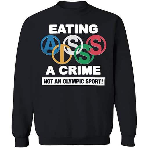 Endas Eating Ass Is A Crime 3 1 Eating A** Is A Crime Not An Olympic Sport Hoodie