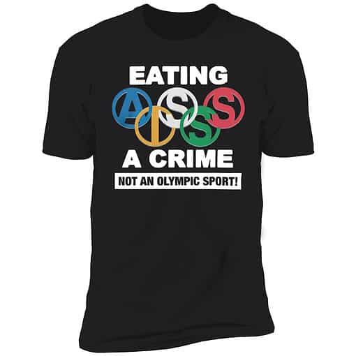 Endas Eating Ass Is A Crime 5 1 Eating A** Is A Crime Not An Olympic Sport Hoodie