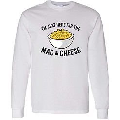 Endas IM JUST HERE FOR THE MAC CHEESE 4 1 I’m Just Here For The Mac And Cheese Shirt