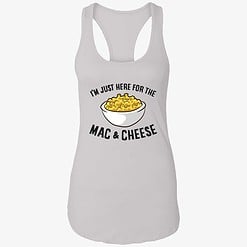 Endas IM JUST HERE FOR THE MAC CHEESE 7 1 I’m Just Here For The Mac And Cheese Shirt