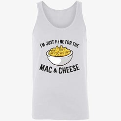 Endas IM JUST HERE FOR THE MAC CHEESE 8 1 I’m Just Here For The Mac And Cheese Shirt
