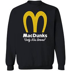 Endas ao do Macdunks only 50s served shirt 3 1 Macdunks Only 50s Served Hoodie