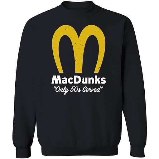 Endas ao do Macdunks only 50s served shirt 3 1 Macdunks Only 50s Served Hoodie