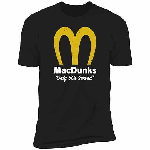 Endas ao do Macdunks only 50s served shirt 5 1 Macdunks Only 50s Served Hoodie
