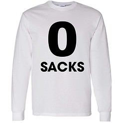 Up het 0 sacks put it on at shirt 4 1 0 Sacks Put It On At Shirt