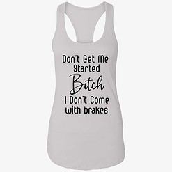 endas Dont get me started bitch 7 1 Don't Get Me Started B*Tch I Don't Come With Brakes Hoodie