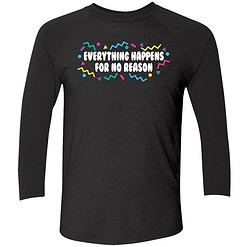 endas Everything happens for no reason shirt 9 1 Everything Happens For No Reason Shirt