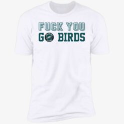 endas FUCK YOU GO BIRD 5 1 F*ck you go birds shirt