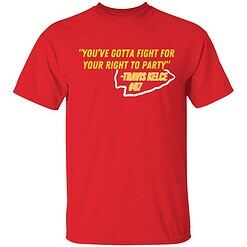 endas ao do You gotta fight 1 red You Gotta Fight For Your Right To Party Travis Kelce Sweatshirt