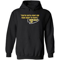 endas ao do You gotta fight 2 1 You Gotta Fight For Your Right To Party Travis Kelce Hoodie